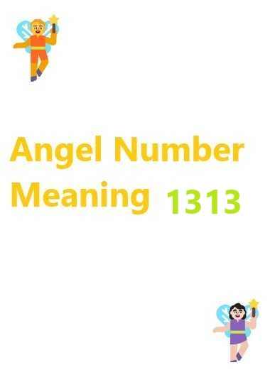 1313 angel number meaning