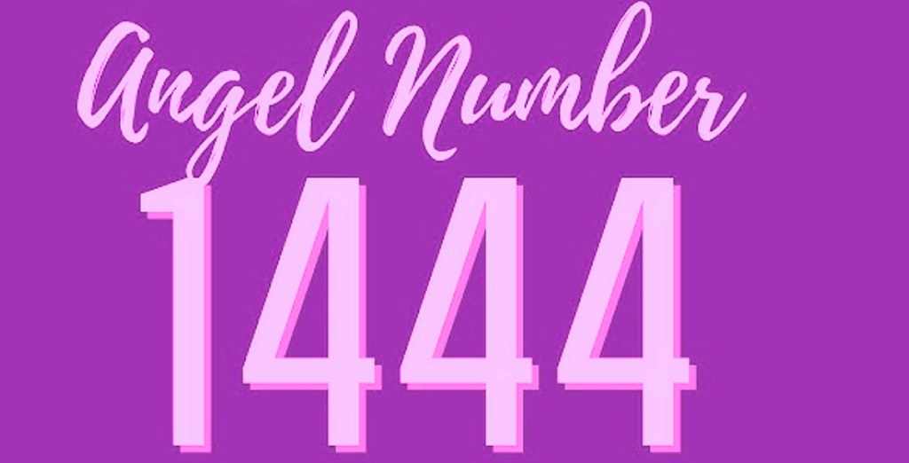 1444 angel number meaning