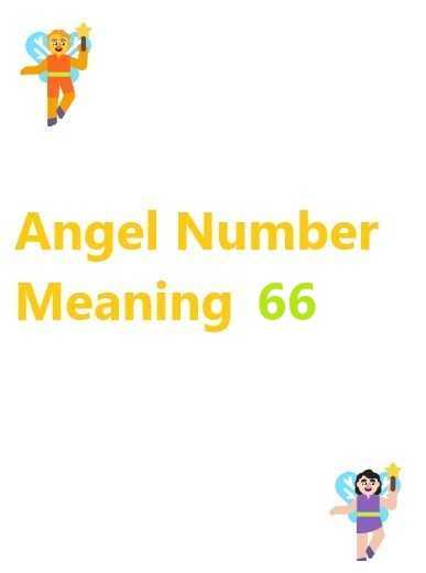 66 angel number meaning