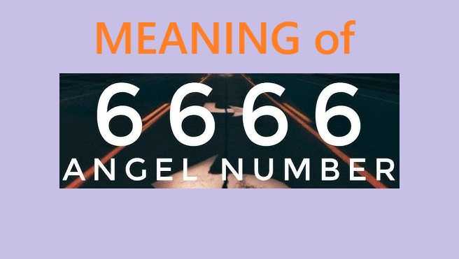 6666 angel number meaning