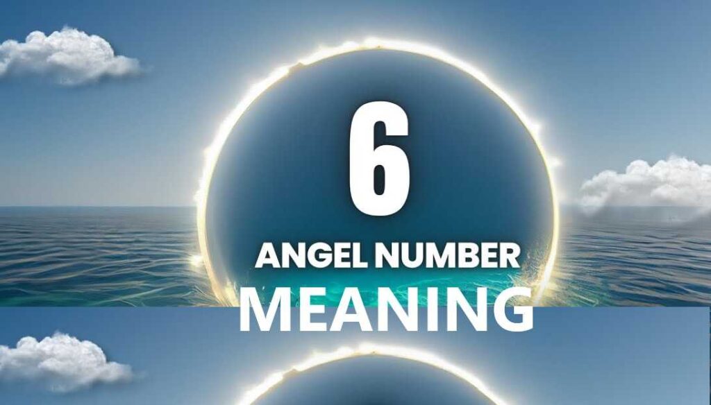 what does angel number 6 mean